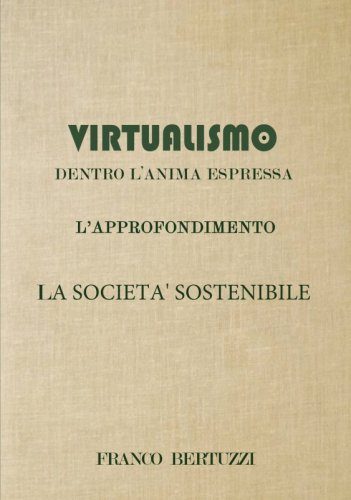 Virtualismo. Dentro l’anima espressa - L’approfondimento. La società sostenibile