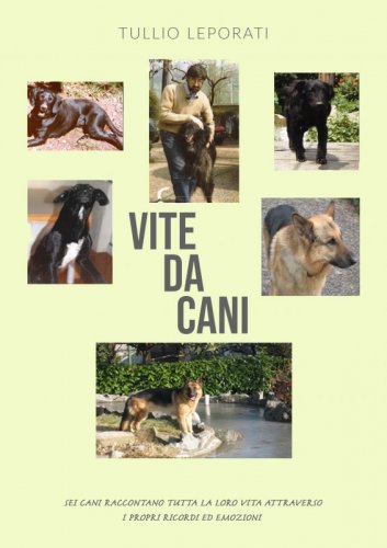 Vite da cani - Sei cani raccontano tutta la loro vita attraverso i propri ricordi ed emozioni