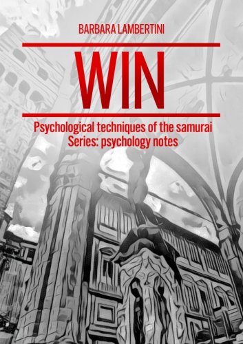 Win - Psychological techniques of the samurai Series: psychology notes