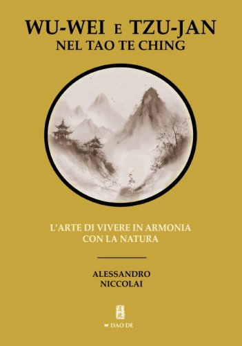 Wu-Wei e Tzu-Jan nel Tao Te Ching - L'arte di vivere in armonia con la natura